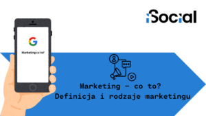 Marketing – co to? Definicja i rodzaje marketingu